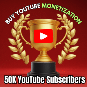 Buy YouTube Monetization 50K Subscribers