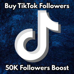 Buy TikTok Followers 50K Boost pack