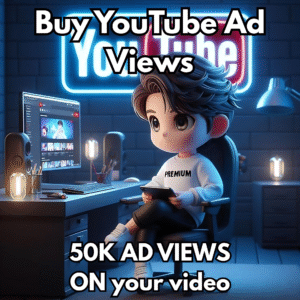 Buy YouTube Ads 50K Views
